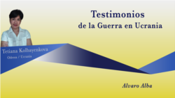 Testimonios de la Guerra en Ucrania: Tetiana Kolbayenkova Testimonios de la Guerra en Ucrania: Tetiana Kolbayenkova