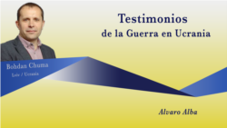 Testimonios de la Guerra en Ucrania: Bohdan Chuma Testimonios de la Guerra en Ucrania: Bohdan Chuma