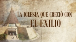 La Iglesia que creció con el Exilio (programa 3) La Iglesia que creció con el Exilio (programa 3)