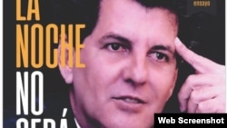 "La noche no será eterna", de Oswaldo Payá, ahora en versión digital.